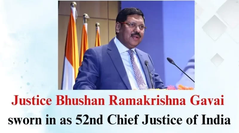 भूषण रामकृष्ण गवई बने भारत के नए प्रधान न्यायाधीश: राष्ट्रपति मुर्मू ने दिलाई शपथ