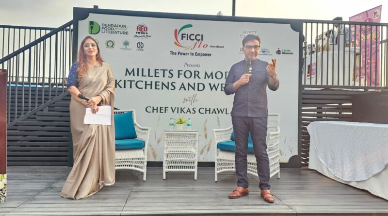 देहरादून में ‘मिलेट्स फॉर मॉडर्न किचन्स एंड वेलनेस’ कार्यक्रम आयोजित,स्वास्थ्य और आधुनिक लाइफस्टाइल पर हुई सार्थक चर्चा